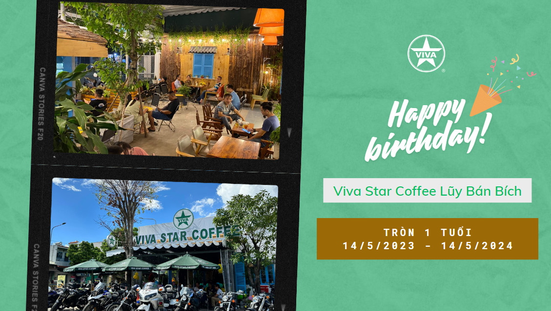 You are currently viewing CHÚC MỪNG VIVA STAR COFFEE LŨY BÁN BÍCH TRÒN 1 TUỔI